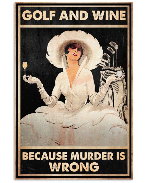 Golf And Wine Because Murder Is Wrong Poster