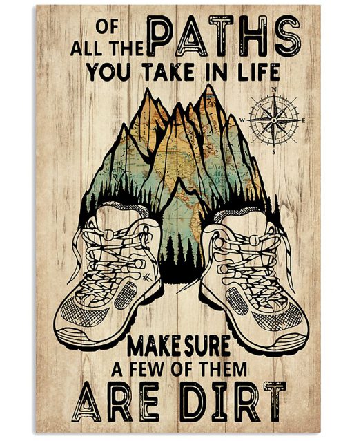 Hiking All The Path You Take In Life Poster