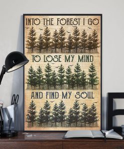 Hiking Into The Forest To Lose My Mind And Find My Soul Posterz