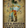 Hiking Let's Just Go And Not Come Back For A While Poster