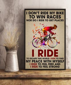 I Don't Ride To Win Races Nor Do I Ride To Get Places Posterc