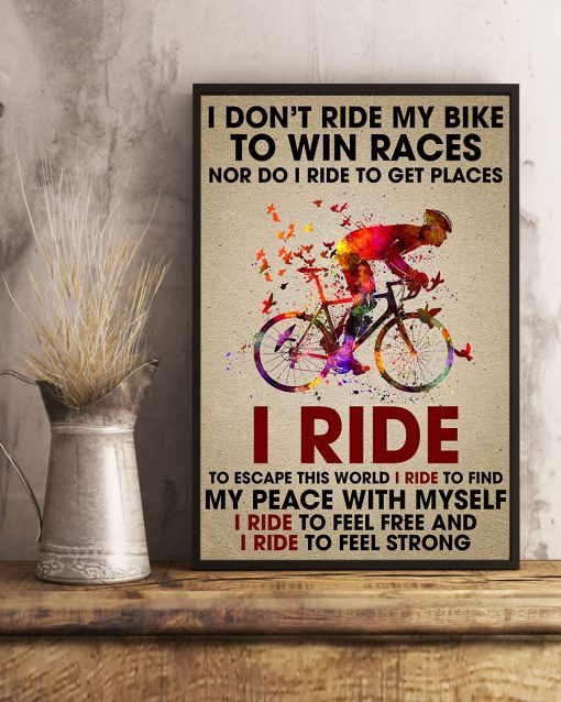 I Don't Ride To Win Races Nor Do I Ride To Get Places Posterc