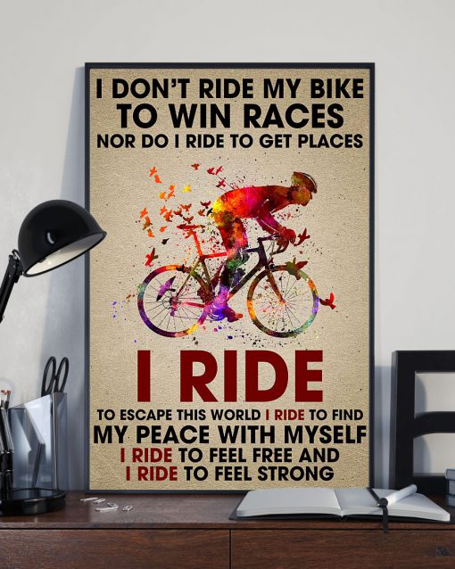 I Don't Ride To Win Races Nor Do I Ride To Get Places Posterx