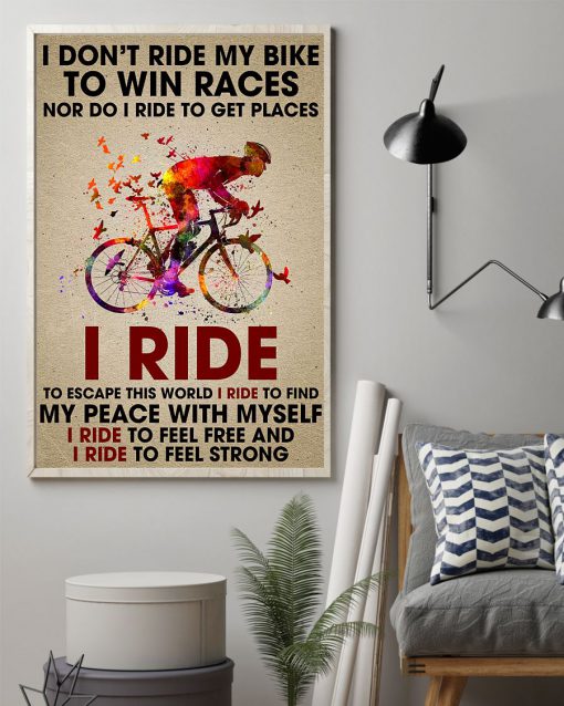 I Don't Ride To Win Races Nor Do I Ride To Get Places Posterz