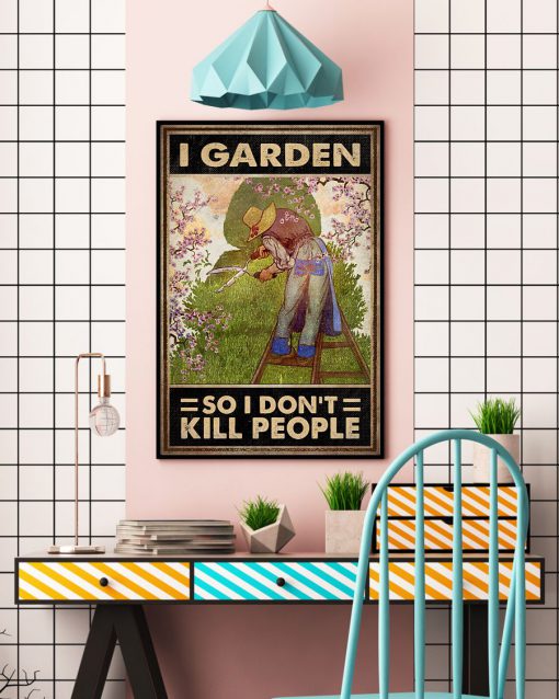 I Garden So I Don't Kill People Posterc