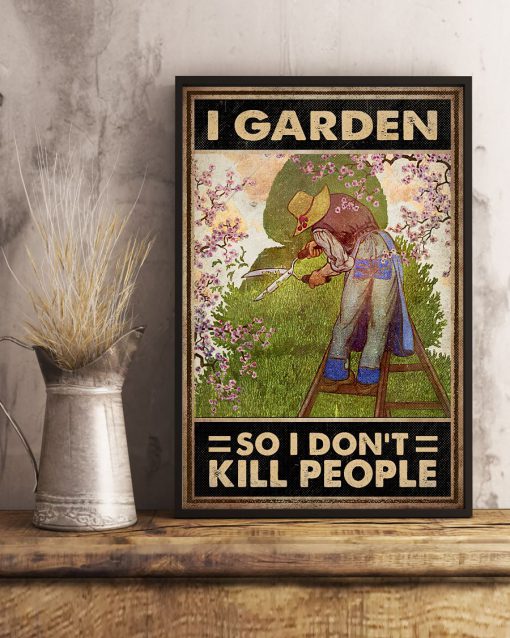 I Garden So I Don't Kill People Posterx