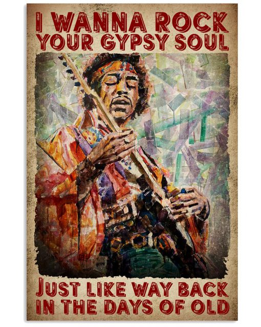 I Wanna Rock Your Gypsy Soul Just Like Way Back Un The Days Of Old Poster