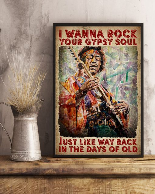 I Wanna Rock Your Gypsy Soul Just Like Way Back Un The Days Of Old Poster x