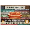 IN This House We Say How You Doin We Are Friends Poster