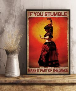 If You Stumble Make It Part Of The Dance Posterx