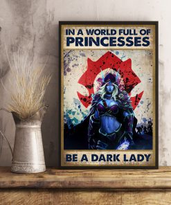 In A World Full Of Princesses Be A Dark Lady Posterc