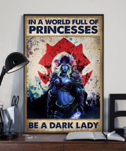 In A World Full Of Princesses Be A Dark Lady Posterx