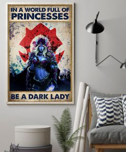 In A World Full Of Princesses Be A Dark Lady Posterz
