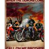 In The Darkest Hour When The Demons Come Call On Me Brother And We Will Fight Them Together Poster