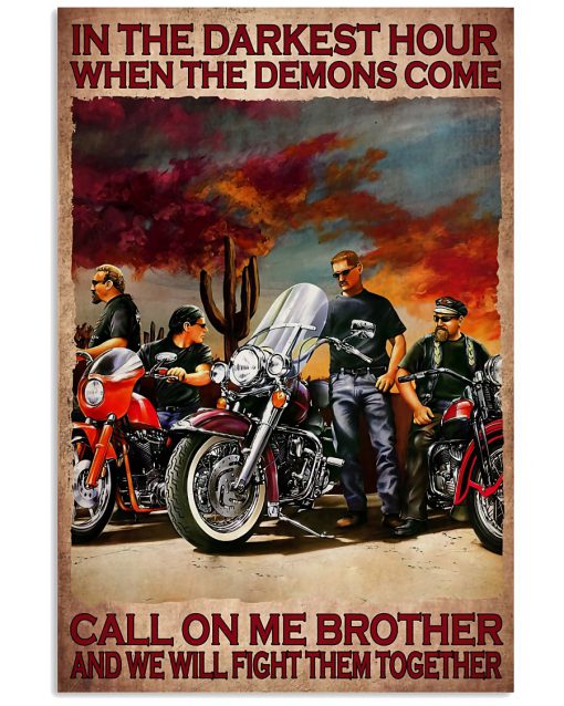 In The Darkest Hour When The Demons Come Call On Me Brother And We Will Fight Them Together Poster
