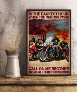 In The Darkest Hour When The Demons Come Call On Me Brother And We Will Fight Them Together Poster c