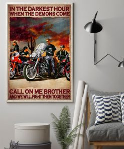 In The Darkest Hour When The Demons Come Call On Me Brother And We Will Fight Them Together Poster z