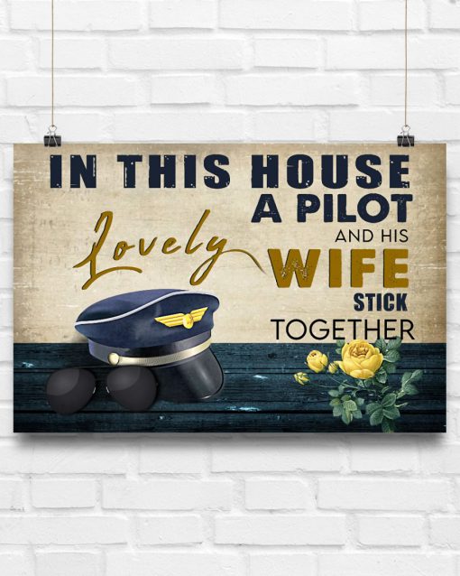 In This House A Pilot And His Wife Stick Together Posterc