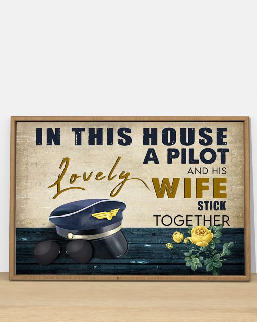 In This House A Pilot And His Wife Stick Together Posterx