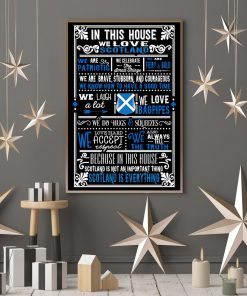 In This House We Love Scotland We Are Patriotic Posterx
