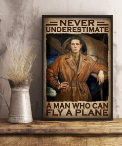 Never Underestimate A Man Who Can Fly Pilot Posterx