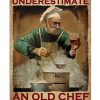 Never Underestimate An Old Chef Who Loves Wine Poster