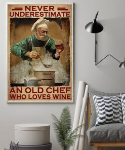 Never Underestimate An Old Chef Who Loves Wine Posterz