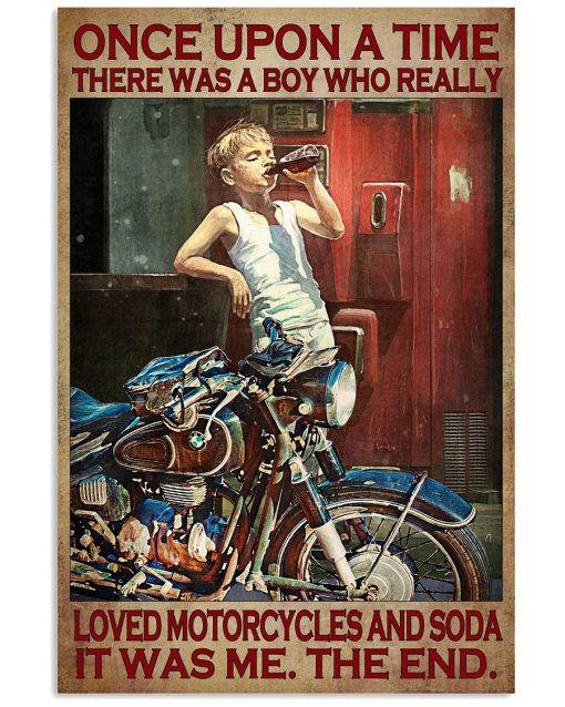 Once Upon A Time There Was A Boy Who Really Loved Motorcycles And Soda Poster