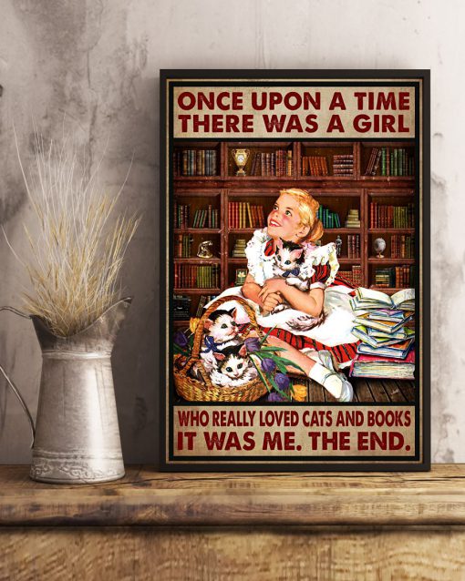 Once Upon A Time There Was A Girl Who Really Loved Cats And Books It Was Me Posterx
