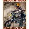 Some Grandpas Play Bingo Real Grandpas Ride Motorcycles Poster