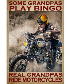 Some Grandpas Play Bingo Real Grandpas Ride Motorcycles Poster