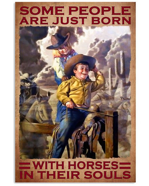 Some People Are Just Born With Horses In Their Souls Poster
