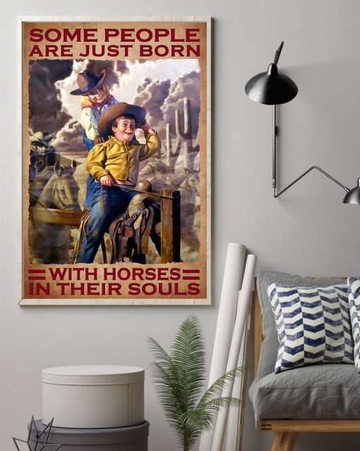 Some People Are Just Born With Horses In Their Souls Posterz