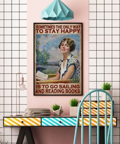Sometimes The Only Way To Stay Happy Is To Go Sailing And Reading Books Posterc