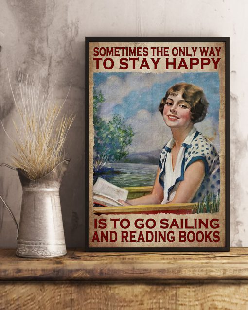Sometimes The Only Way To Stay Happy Is To Go Sailing And Reading Books Posterx