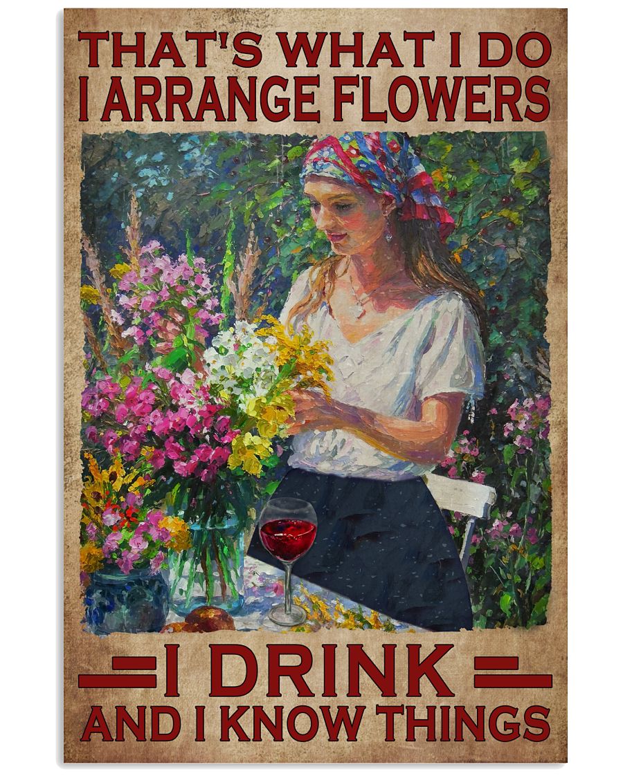 Esty That's What I Do I Arrange Flowers I Drink And I Know Things Poster