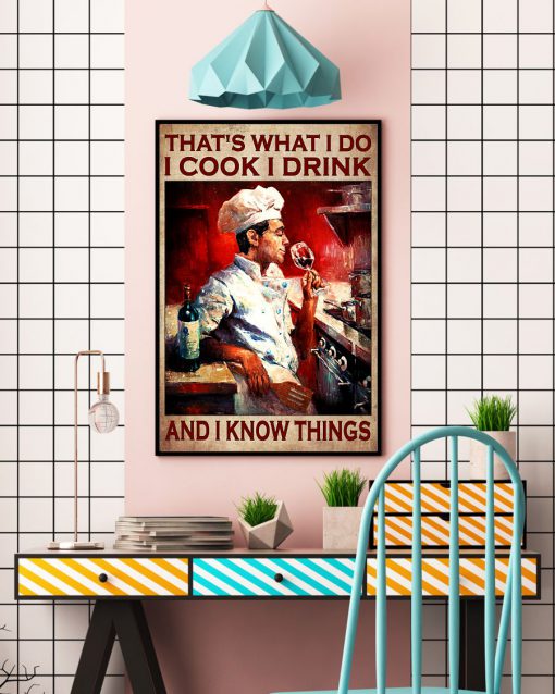 That's What I Do I Cook I Drink And I Know Things Posterc