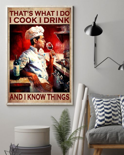That's What I Do I Cook I Drink And I Know Things Posterz