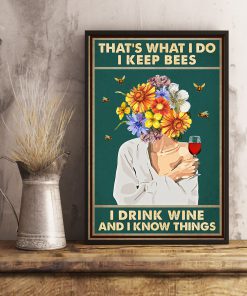 That's What I Do I Keep Bees I Drink Wine And I Know Things Posterc