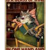 The Secret To A Well Balanced Life Is A Glass Of Wine In One Hand And A Book In The Other Cat Poster