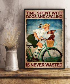 Time Spent With Dogs And Cycling Is Never Wasted Posterx