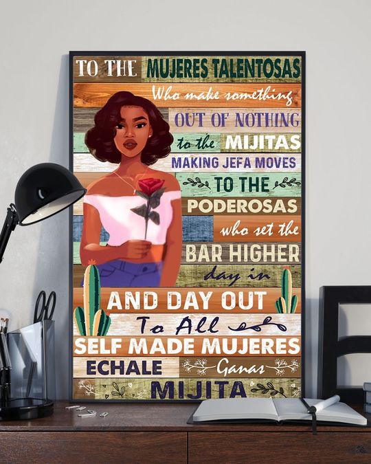 Amazing To The Mujeres Talentosas Who Make Something Out Of Nothing Poster