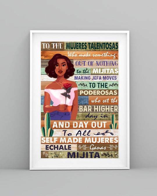 Vibrant To The Mujeres Talentosas Who Make Something Out Of Nothing Poster