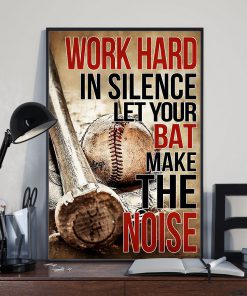 Work Hard In Silence Let Your Bat Make The Noise Posterx