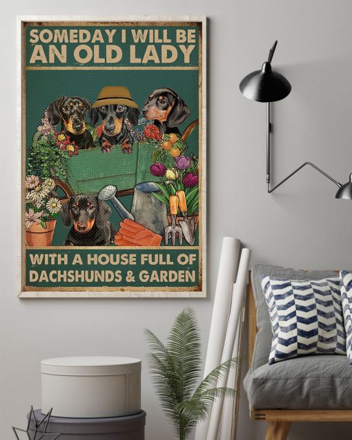An Old Lady With A House Full Of Dachshunds And Garden Poster z