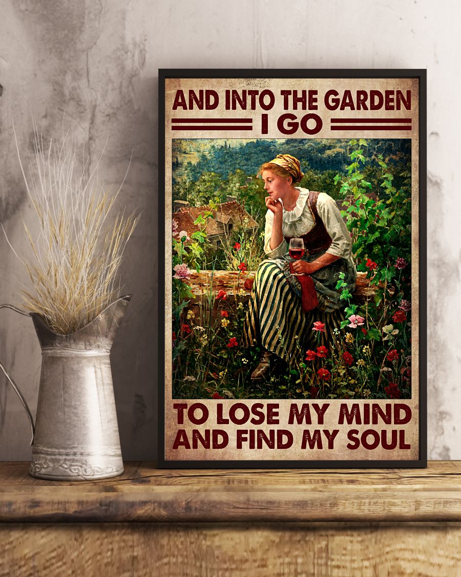 Limited Edition And Into The Garden I Go To Lose My Mind And Find My Soul Poster