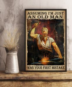 Assuming I'm Just An Old Man Was Your First Mistake Blacksmith Posterx