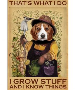 Beagle That's What I Do I Grow Stuff Poster