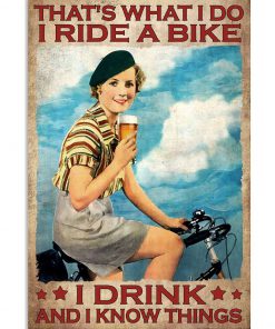 Girl I Ride A Bike I Drink Beer And I Know Things Poster
