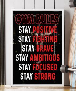 Gym Rules Stay Positive Stay Fighting Stay Brave Poster c